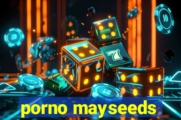 porno mayseeds